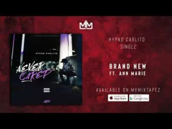 Hypno Carlito - Brand New Ft. Ann Marie